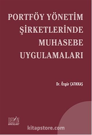 Portföy Yönetim Şirketlerinde Muhasebe Uygulamaları