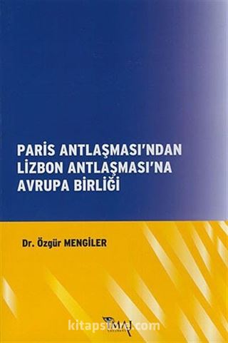 Paris Antlaşması'ndan Lizbon Antlaşması'na Avrupa Birliği