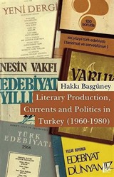 Literary Production, Currents and Politics in Turkey (1950-1960)