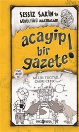 Acayip Bir Gazete! / Sessiz Sakin'in Gürültülü Maceraları 3 (Ciltli)