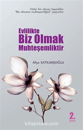 Evlilikte Biz Olmak Muhteşemliktir