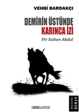 Demirin Üstünde Karınca İzi - Pir Sultan Abdal