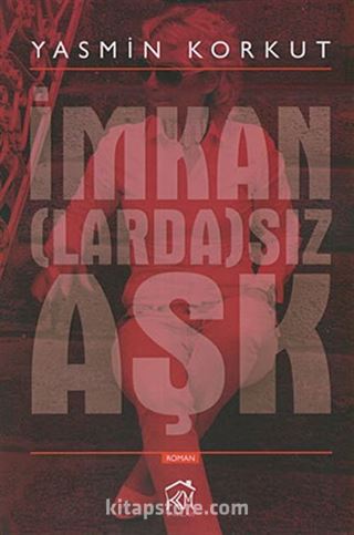 İmkan (larda)sız Aşk