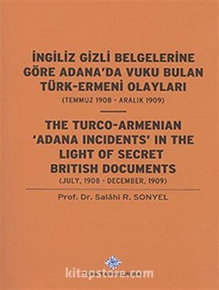 İngiliz Gizli Belgelerine Göre Adana'da Vuku Bulan Türk-Ermeni Olayları (Temmuz 1908-Aralık 1909)