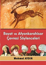 Bayat ve Afyonkarahisar Çevresi Söylenceleri