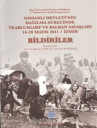 Osmanlı Devleti'nin Dağılma Sürecinde Trablusgarp ve Balkan Savaşları 16-18 Mayıs 2011 / İzmir