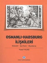 Osmanlı - Habsburg İlişkileri : Kanuni - Şarlken - Busbecq