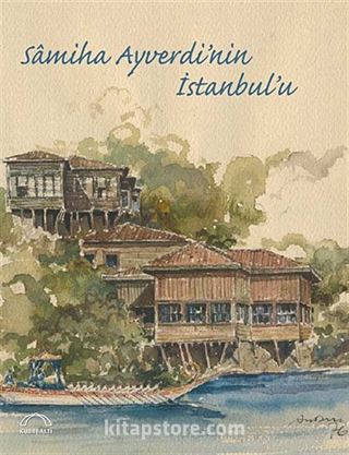 Samiha Ayverdi'nin İstanbul'u