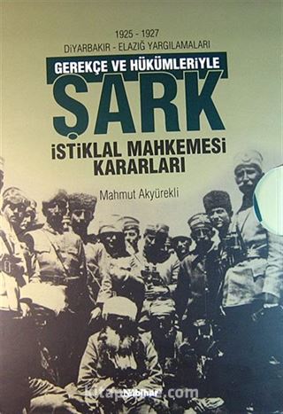 1925-1927 Diyarbakır - Elazığ Yargılamaları Gerekçe ve Hükümleriyle Şark İstiklal Mahkemesi Kararları (2 Cilt)