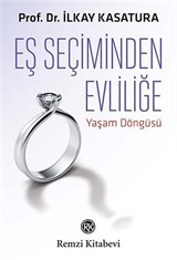 Eş Seçiminden Evliliğe Yaşam Döngüsü