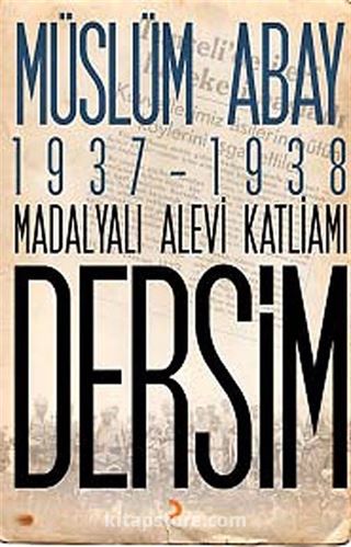 1937-1938 Madalyalı Alevi Katliamı Dersim