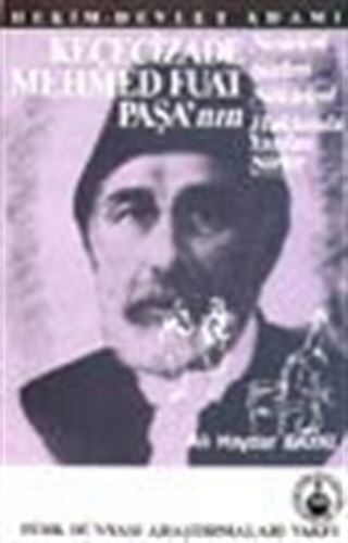 Keçecizade Mehmed Fuat Paşa'nın Nesirleri Şiirleri Nükteleri Hakkında Yazılan Şiirler / Hekim-Devlet Adamı