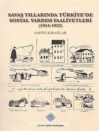 Savaş Yıllarında Türkiye'de Sosyal Yardım Faaliyetleri (1914-1923)