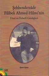 Şehbenderzade Filibeli Ahmed Hilmi'nin Dini ve Felsefi Görüşleri