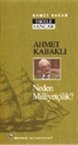 Ahmet Kabaklı / Neden Milliyetçilik?