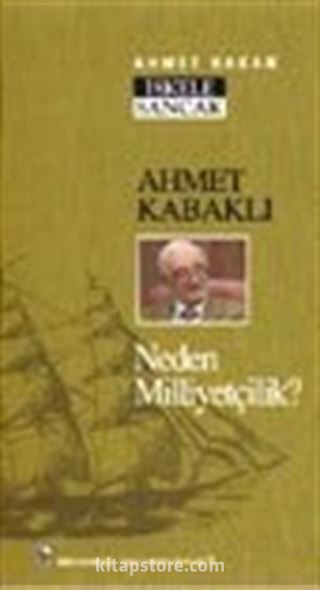 Ahmet Kabaklı / Neden Milliyetçilik?