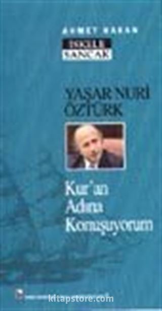 Yaşar Nuri Öztürk / Kur'an Adına Konuşuyorum