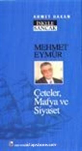 Mehmet Eymür / Çeteler, Mafya ve Siyaset