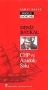 Deniz Baykal / CHP ve Anadolu Solu