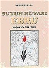 Suyun Rüyası Ebru/Yaşayan Gelenek