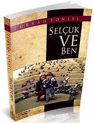 Selçuk ve Ben