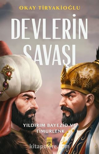 Devlerin Savaşı / Yıldırım Bayezid - Timurlenk