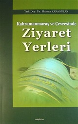 Kahramanmaraş ve Çevresinde Ziyaret Yerleri