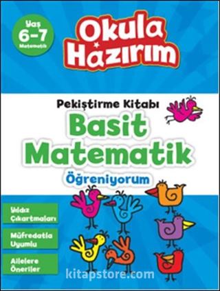 6-7 Yaş Matematik Pekiştirme Kitabı Basit Matematik Öğreniyorum / Okula Hazırım