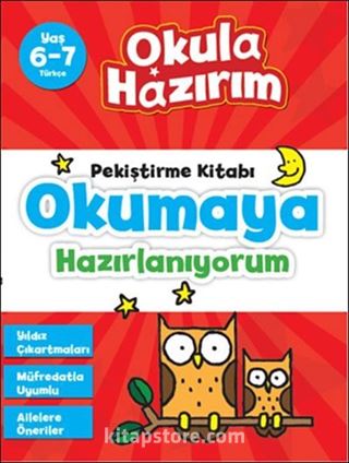 6-7 Yaş Türkçe Pekiştirme Kitabı Okumaya Hazırlanıyorum / Okula Hazırım