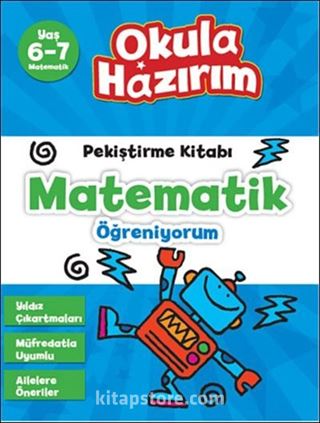 6-7 Yaş Matematik Pekiştirme Kitabı Matematik Öğreniyorum / Okula Hazırım