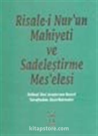 Risale-i Nur'un Mahiyeti ve Sadeleştirme Mes'elesi