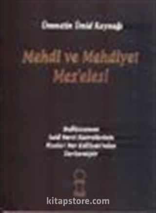 Mehdi ve Mehdiyet Mes'elesi/Ümmetin Ümid Kaynağı