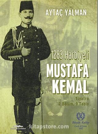 1283 Harbiyeli Mustafa Kemal