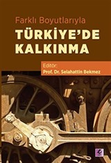 Farklı Boyutlarıyla Türkiye'de Kalkınma