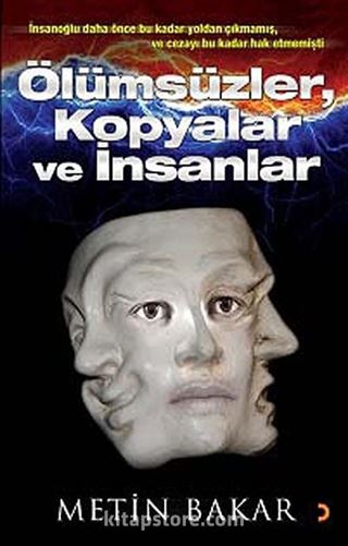 Ölümsüzler, Kopyalar ve İnsanlar