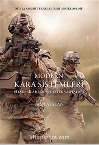 Modern Kara Sistemleri Piyade Silahları ve Destek Vasıtaları