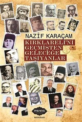 Kırklareli'ni Geçmişten Geleceğe Taşıyanlar