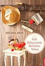 Gül Bahçesinde Melekler Yoktu