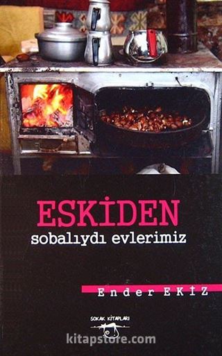 Eskiden Sobalıydı Evlerimiz