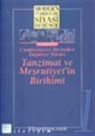 1-Tanzimat ve Meşrutiyet'in Birikimi (Ciltsiz) Modern Türkiye'de Siyasi Düşünce