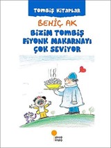 Bizim Tombiş Fiyonk Makarnayı Çok Seviyor / Tombiş Kitaplar 3