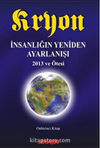 Kryon İnsanlığın Yeniden Ayarlanışı - 2013 ve Ötesi / 11.Kitap