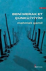 Beni Merak Et Çünkü İyiyim