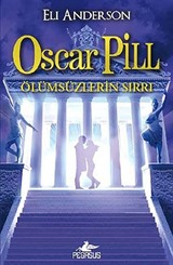 Oscar Pill 3 - Ölümsüzlerin Sırrı