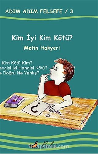 Kim İyi Kim Kötü? / Adım Adım Felsefe 3.Kitap