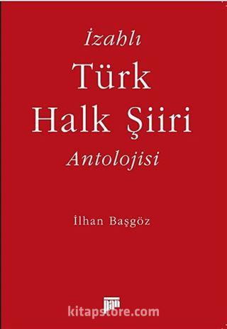 İzahlı Türk Halk Şiiri Antolojisi