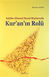 Sahabe Dönemi Siyasi Olaylarında Kur'an'ın Rolü