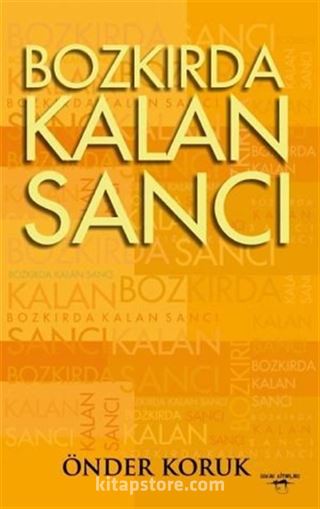 Bozkırda Kalan Sancı