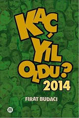 Kaç Yıl Oldu? 2014 (Cep Boy)