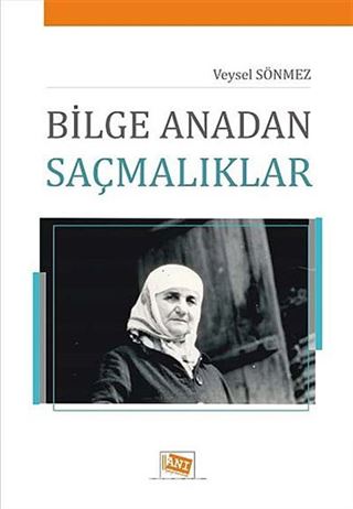 Bilge Anadan Saçmalıklar